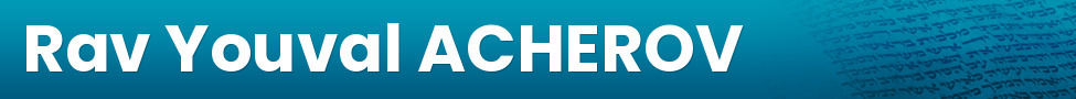 Rav Youval ACHEROV