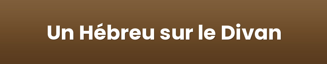 Un Hébreu sur le Divan