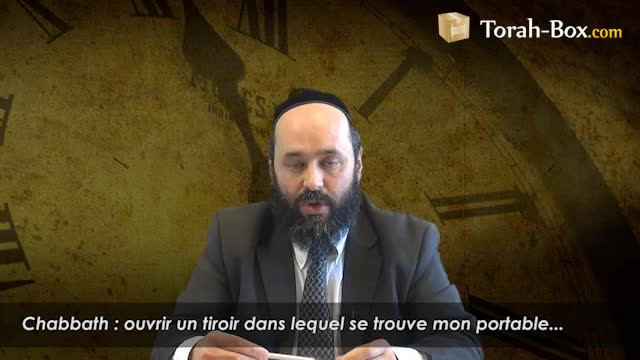 Chabbath : ouvrir un tiroir contenant mon portable...
