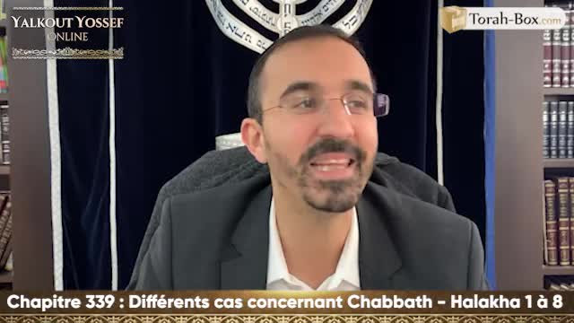Différents cas concernant Chabbath (Halakha 1 à 8)