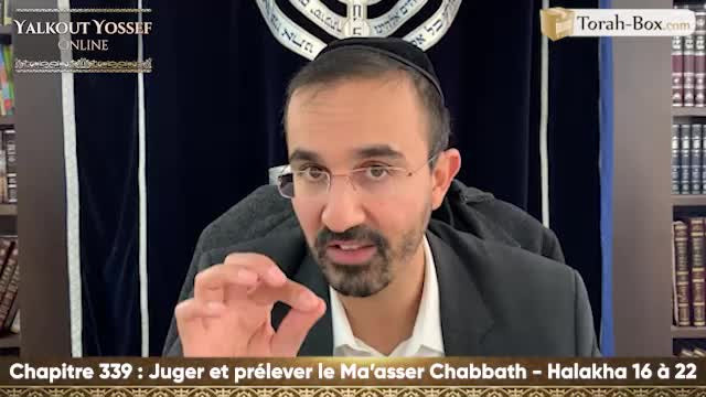 Juger et prélever le Ma'asser Chabbath (Halakha 16 à 22)