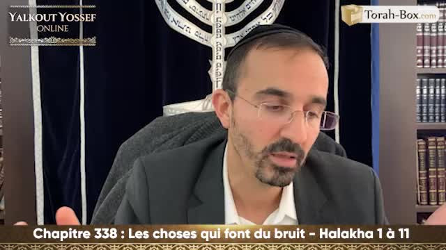 Les choses qui font du bruit (Halakha 1 à 11)
