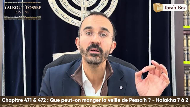 Les lois de Pessa'h - Les lois de Pessa'h - Le jeûne des 1er nés (Halakha 7 à 2)