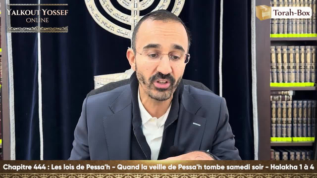 Les lois de Pessa'h - Quand la veille de Pessa'h tombe samedi soir (Halakha 1 à 4)