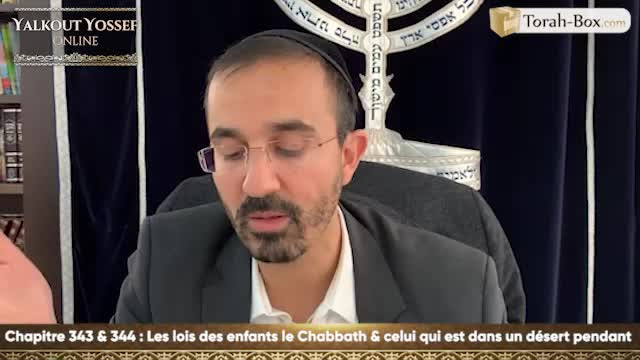 Les lois des enfants le Chabbath & Celui qui est dans un désert pendant Chabbath