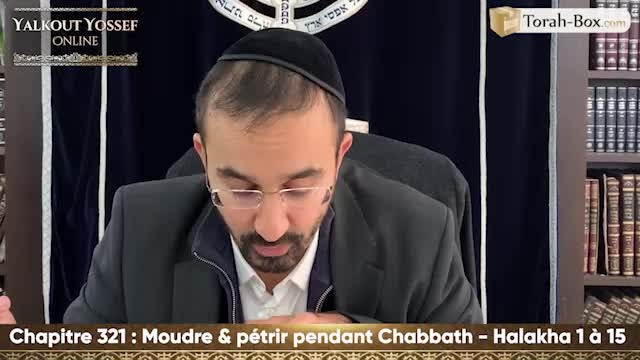Moudre et pétrir pendant Chabbath (Halakha 1 à 15)