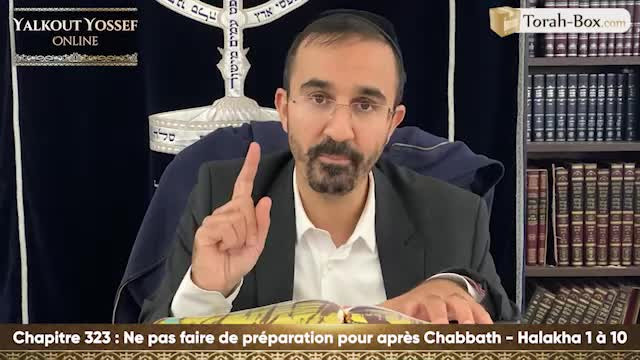 Ne pas faire de préparation pour après Chabbath (Halakha 1 à 10)
