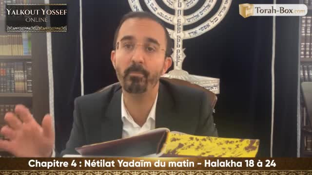 Nétilat Yadaïm du matin (Halakha 18 à 24)