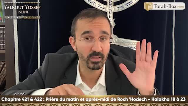 Prière du matin et après-midi de Roch 'Hodech (Halakha 18 à 23)