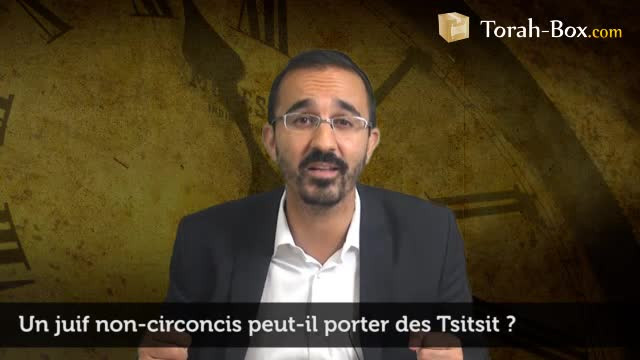 Un juif non-circoncis peut-il porter des Tsitsit ?