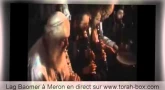 [Vidéo] 24h à Meron sur la Tombe de Rabbi Chimon
