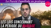 La Pureté Familiale en pratique (n°12) - Les lois concernant la période du mariage 