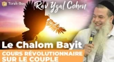 Le Chalom Bayit expliqué par Rav Yigal Cohen