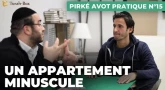 Pirké Avot pratique n°15 - Un appartement minuscule