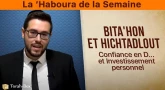 La ‘Haboura de la Semaine : Bita'hon et Hichtadlout, Confiance en D...  et Investissement personnel