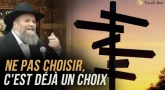 Ne pas choisir, c'est déjà un choix