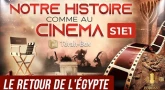 NOTRE HISTOIRE COMME AU CINÉMA 🎦 S1E1 -  LE RETOUR DE L'ÉGYPTE