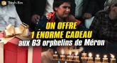 1 BEAU CADEAU DE 'HANOUKA AUX 63 ORPHELINS DE MEIRON