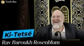 La Paracha Ki-Tetsé avec Rav Rosenblum