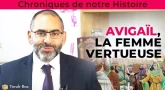 Chroniques de notre Histoire : Avigaïl, la femme vertueuse