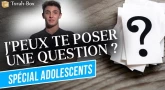 J'peux te poser une question ? Spécial Ado