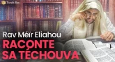 Rav Méïr Eliahou raconte sa Téchouva