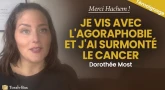 Vivre avec l'agoraphobie et surmonter le cancer - Dorothée Most dit... "Merci Hachem"