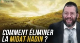 Comment éliminer la Middat Hadin (rigueur divine)