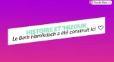 Histoire et 'Hizouk : Le Beth Hamikdach a été construit ici