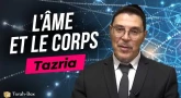 Le Message de la Paracha - Tazria : l’âme et le corps