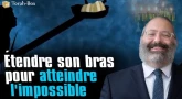 Étendre son bras pour atteindre l'impossible
