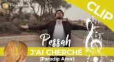 Clip "J'ai cherché - Pessa'h" (parodie version Torah-Box)
