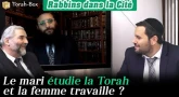 Rabbins dans la Cité - Le mari étudie la Torah et la femme travaille ?
