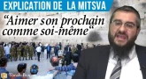 Explication de la Mitsva : "Aimer son prochain comme soi-même"