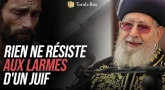 Rien ne résiste aux larmes d'un Juif