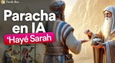 Résumé de la Paracha 'Hayé Sarah en animation Vidéo IA