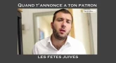 Humour : Quand tu annonces à ton Patron les Fêtes Juives