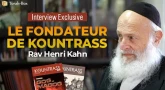Interview exclusive du fondateur de Kountrass - Rav Henri Kahn