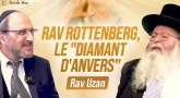 Rav Rottenberg, le diamant d'Anvers - Dans les yeux du Rav Uzan