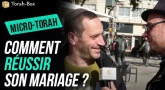 Micro-Torah : Comment réussir son mariage ?