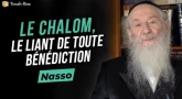 Nasso : le Chalom, le liant de toute bénédiction