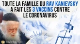 Dans la famille du Rav Kanievsky, tous auraient fait les 3 vaccins