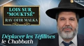 Lois sur Mouktsé - Déplacer les Téfilines le Chabbath