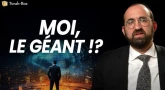 Moi, le géant !?