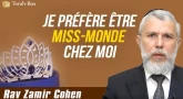 [Vidéo] "Je préfère être Miss-Monde chez moi" (Rav Zamir Cohen)