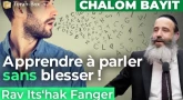 [Vidéo] "Chalom Bayit : apprendre à parler sans blesser !" (Rav Fanger)
