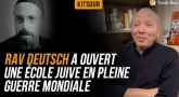 "Rav Deutsch A Ouvert Une École Juive En Pleine Guerre Mondiale" Kitsour.