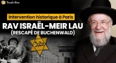 Intervention historique du Rav Israël-Méir Lau (rescapé de Buchenwald) à Paris