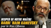 Hesped de notre maître Rabbi 'Haïm Kanievsky (par le Rav Ohana)