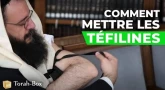 Comment mettre les Téfilines ?